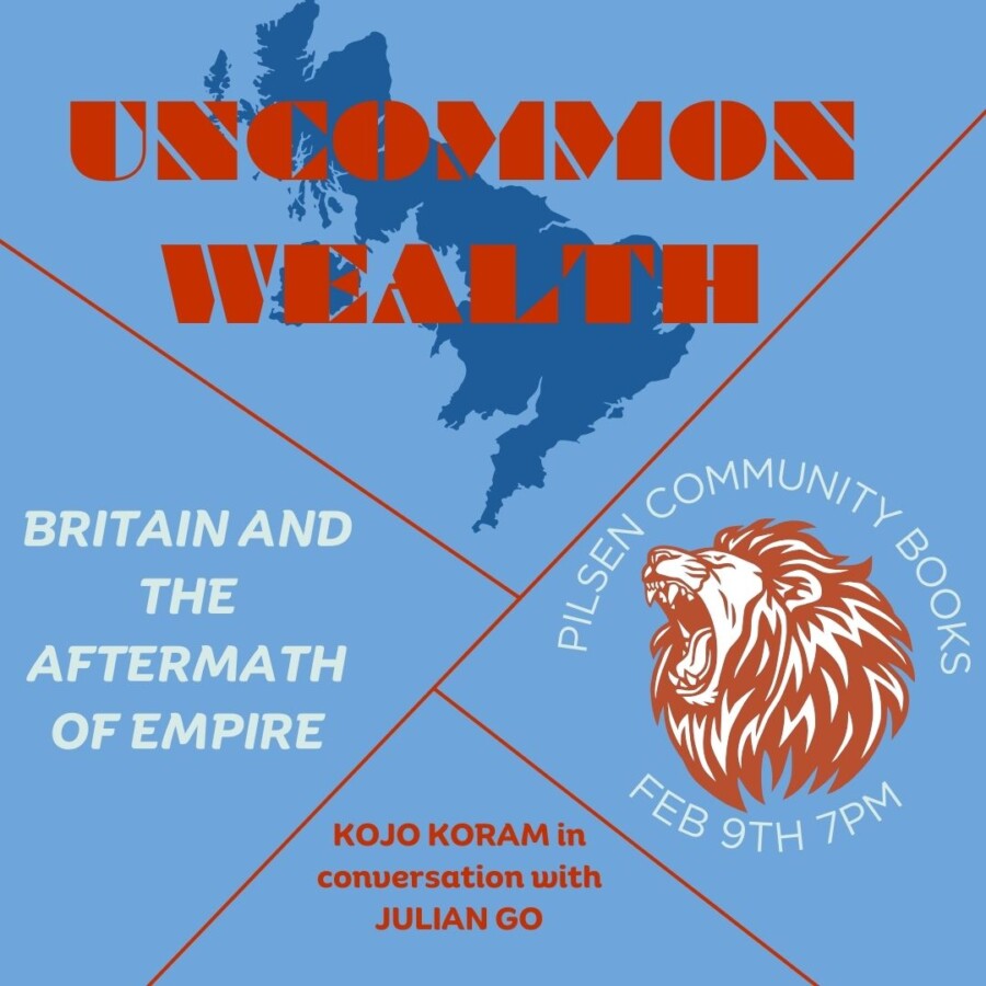 UNCOMMON WEALTH With Dr Kojo Koram And Dr Julian Go The Visualist